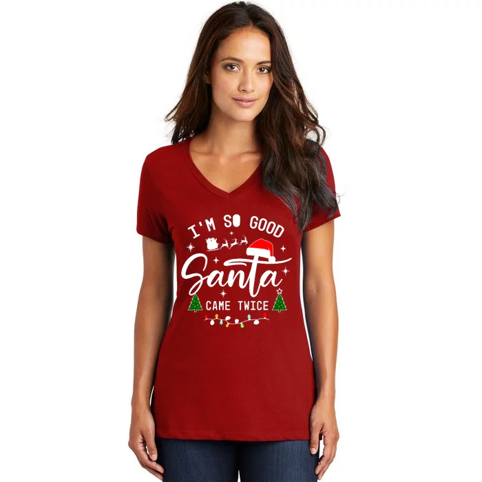 Im So Good Santa Came Twice Funny Christmas Lights Women's V-Neck T-Shirt