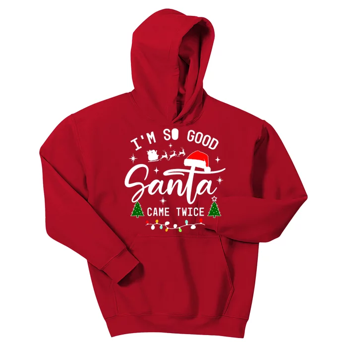 Im So Good Santa Came Twice Funny Christmas Lights Kids Hoodie