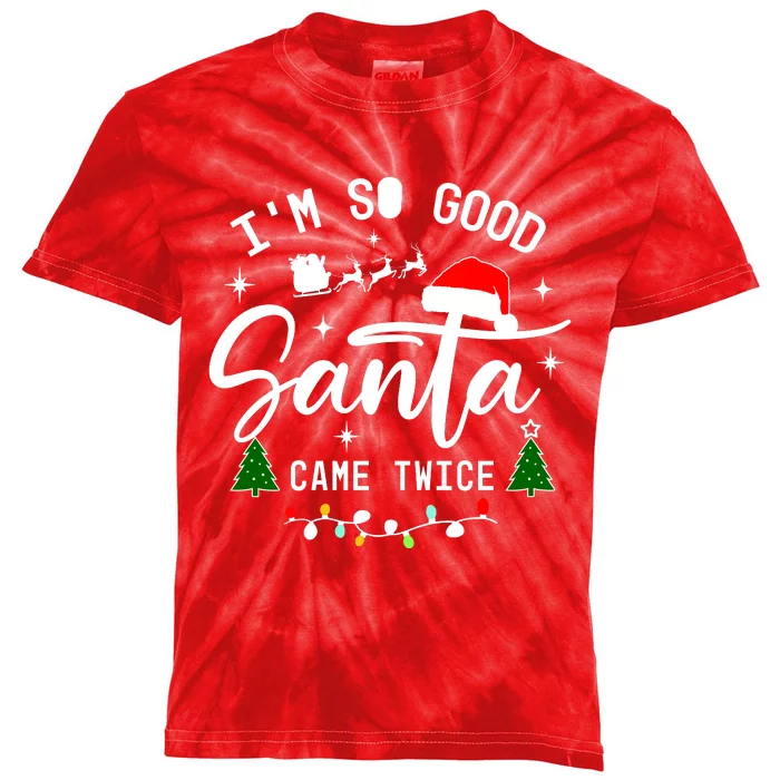 Im So Good Santa Came Twice Funny Christmas Lights Kids Tie-Dye T-Shirt