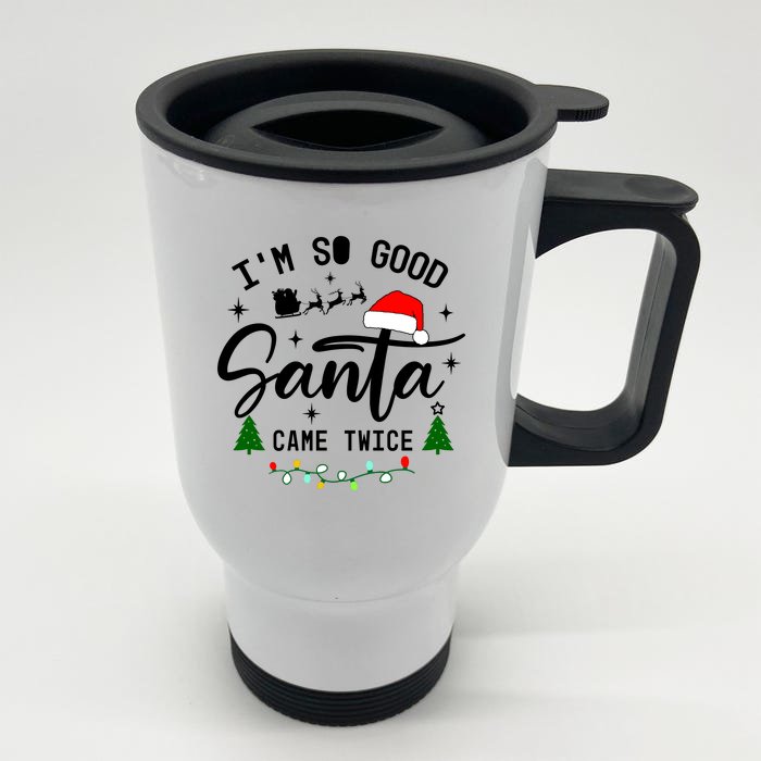 Im So Good Santa Came Twice Funny Christmas Lights Front & Back Stainless Steel Travel Mug