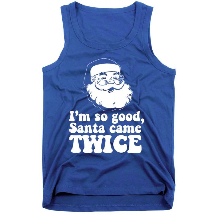 IM So Good Santa Came Twice Vintage Christmas Meme Great Gift Tank Top