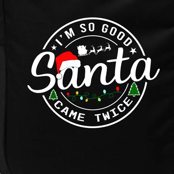 Im So Good Santa Came Twice Funny Christmas Logo Impact Tech Backpack