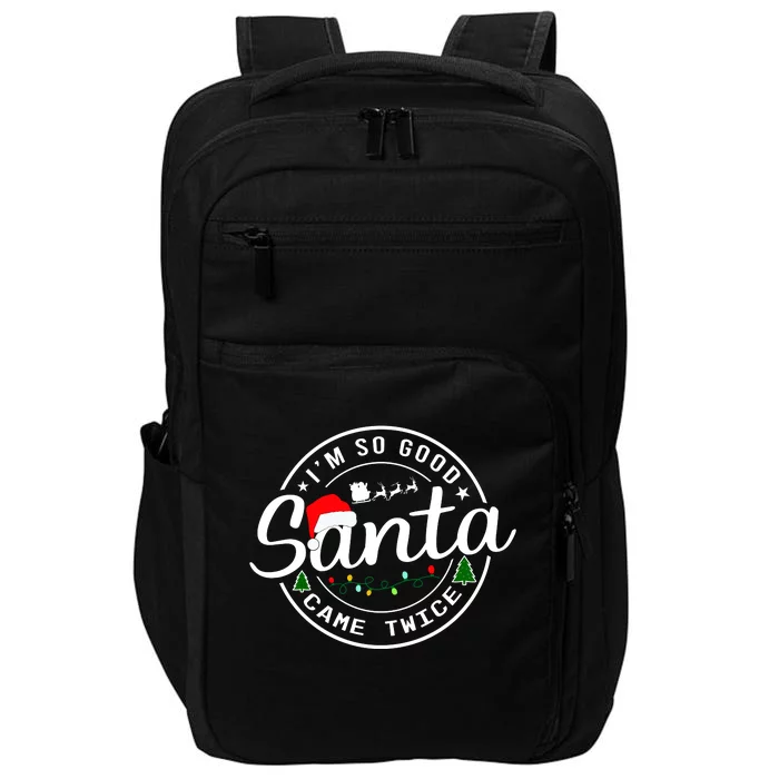 Im So Good Santa Came Twice Funny Christmas Logo Impact Tech Backpack