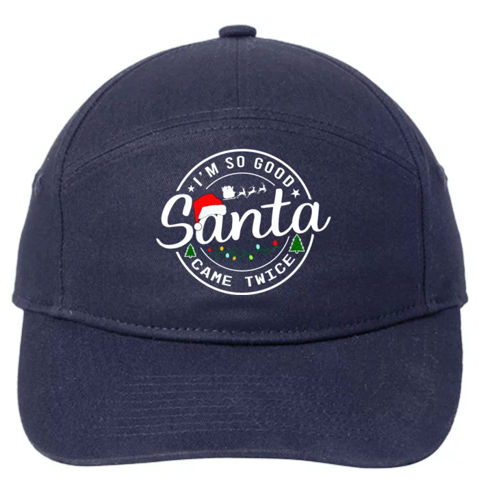 Im So Good Santa Came Twice Funny Christmas Logo 7-Panel Snapback Hat