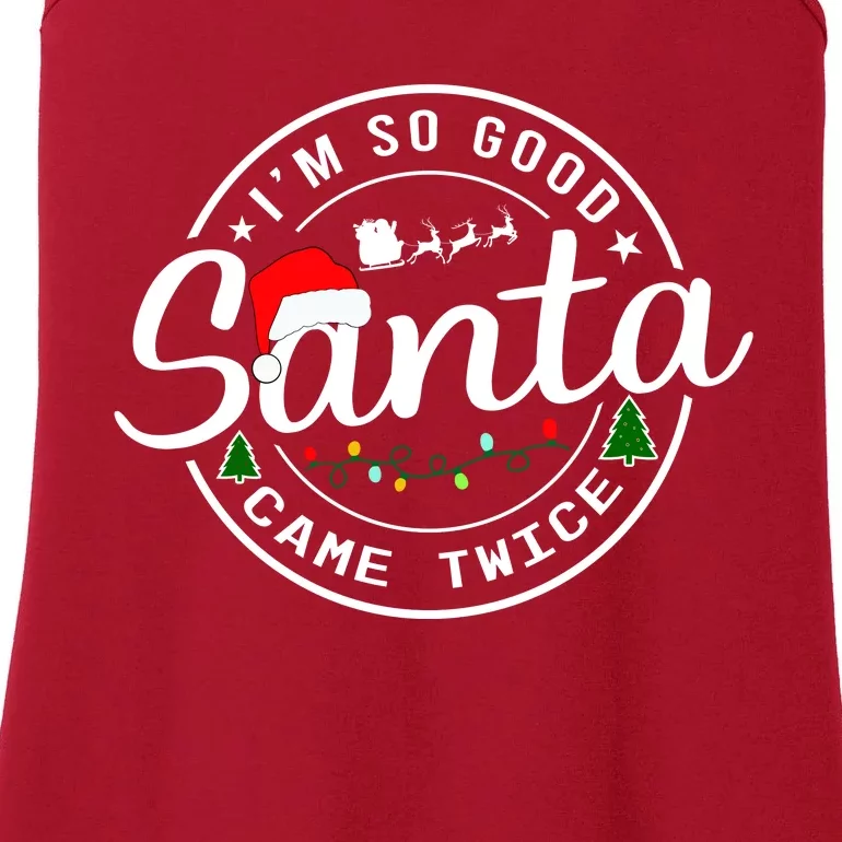 Im So Good Santa Came Twice Funny Christmas Logo Ladies Essential Tank