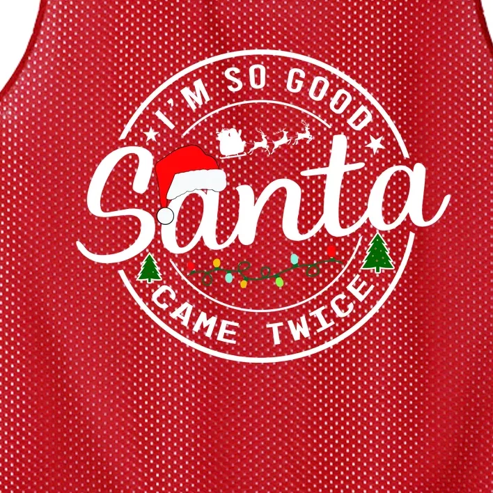 Im So Good Santa Came Twice Funny Christmas Logo Mesh Reversible Basketball Jersey Tank