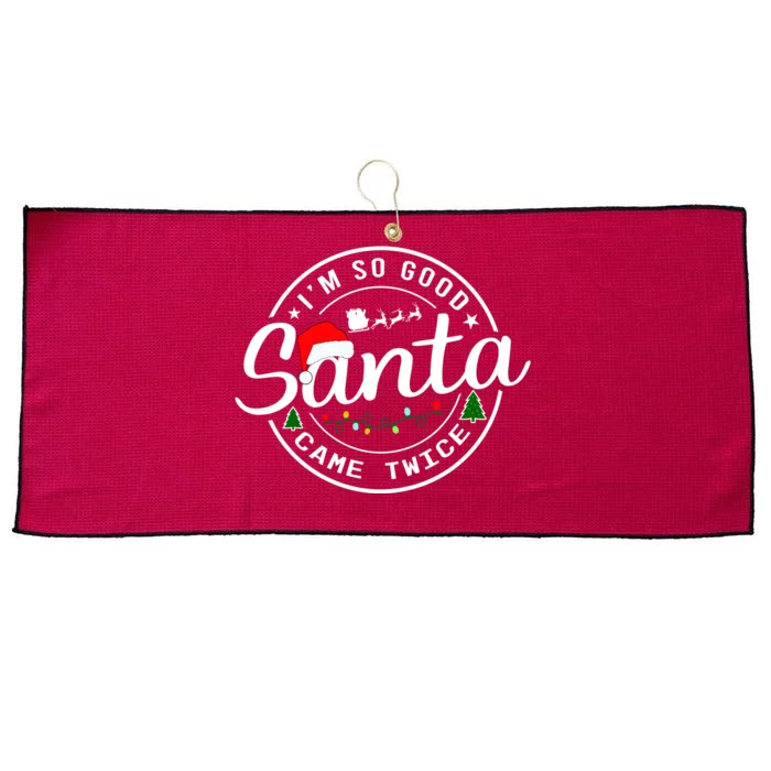 Im So Good Santa Came Twice Funny Christmas Logo Large Microfiber Waffle Golf Towel