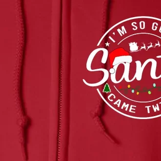 Im So Good Santa Came Twice Funny Christmas Logo Full Zip Hoodie