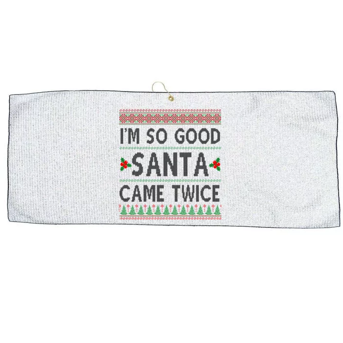 Im So Good Santa Came Twice Funny Ugly Christmas Large Microfiber Waffle Golf Towel