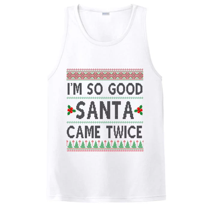 Im So Good Santa Came Twice Funny Ugly Christmas Performance Tank