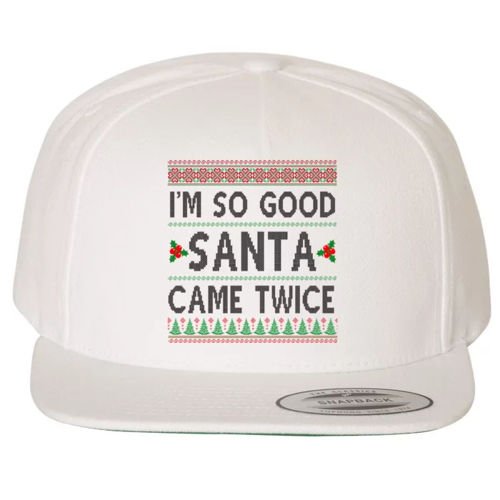 Im So Good Santa Came Twice Funny Ugly Christmas Wool Snapback Cap