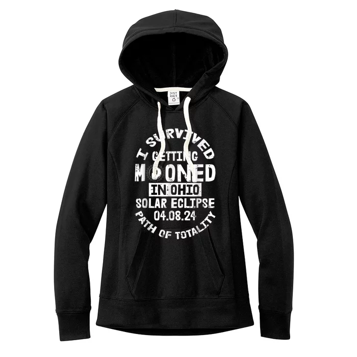 I Survived Getting Mooned In Ohio Solar Eclipse April 8 2024 Women's Fleece Hoodie