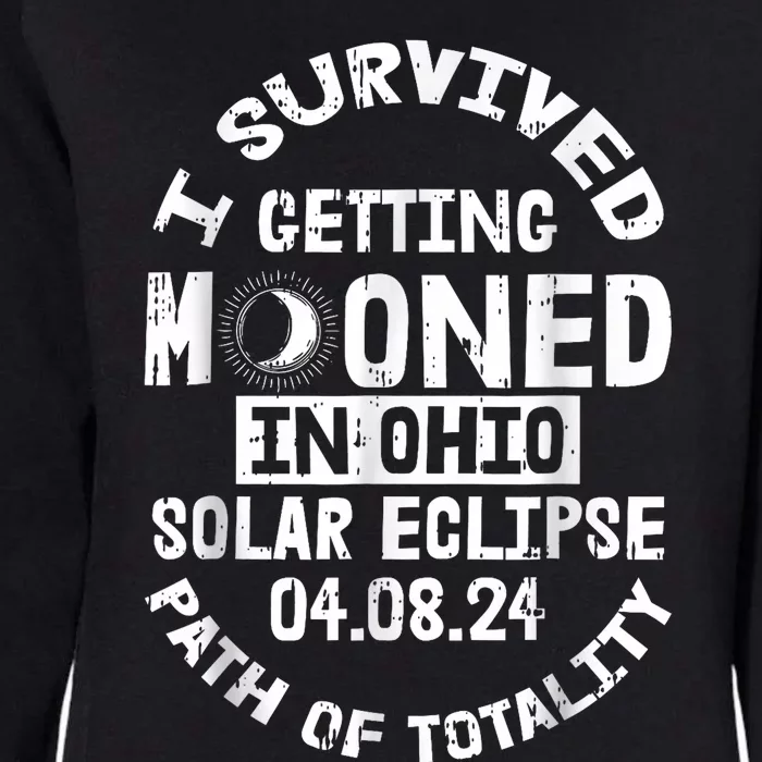 I Survived Getting Mooned In Ohio Solar Eclipse April 8 2024 Womens California Wash Sweatshirt