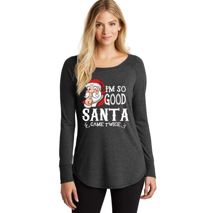 I'm So Good Santa Came Twice Christmas Pajama Funny Gifts Women's Perfect Tri Tunic Long Sleeve Shirt