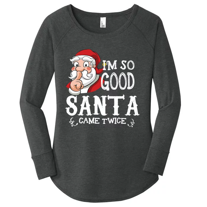 I'm So Good Santa Came Twice Christmas Pajama Funny Gifts Women's Perfect Tri Tunic Long Sleeve Shirt