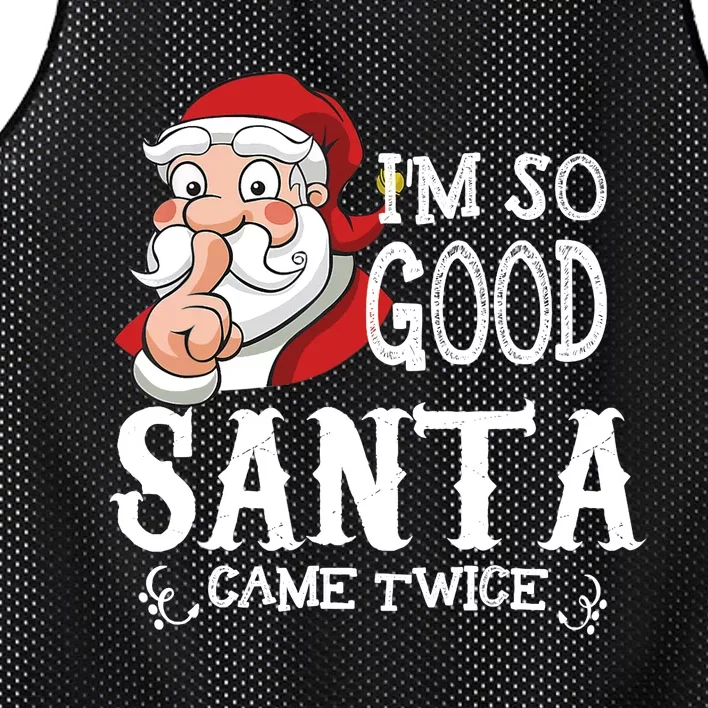 I'm So Good Santa Came Twice Christmas Pajama Funny Gifts Mesh Reversible Basketball Jersey Tank