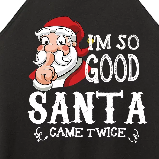 I'm So Good Santa Came Twice Christmas Pajama Funny Gifts Women’s Perfect Tri Rocker Tank