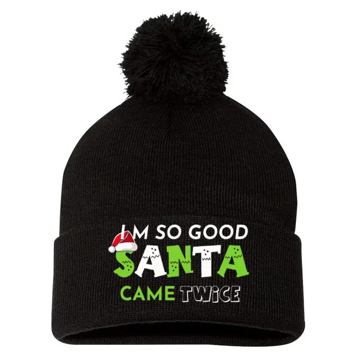 Im So Good Santa Came Twice Funny Christmas Matching Couple Pom Pom 12in Knit Beanie