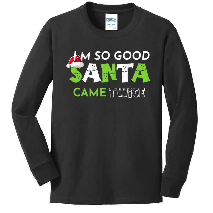 Im So Good Santa Came Twice Funny Christmas Matching Couple Kids Long Sleeve Shirt