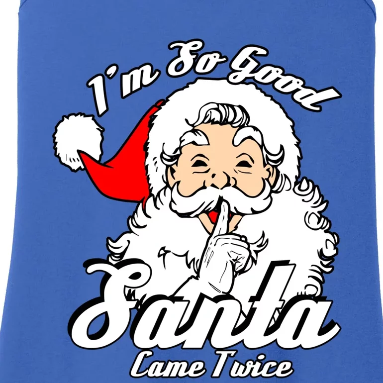 I'm So Good Santa Came Twice Funny Naughty Xmas Gift Ladies Essential Tank