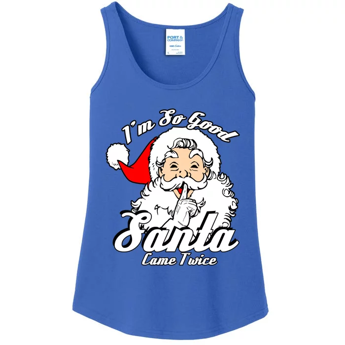 I'm So Good Santa Came Twice Funny Naughty Xmas Gift Ladies Essential Tank