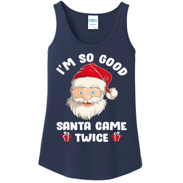 I'm So Good Santa Came Twice Funny Christmas Pajama Humor Ladies Essential Tank