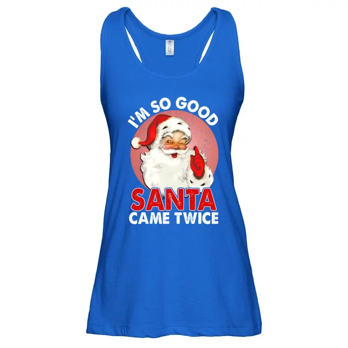 IM So Good Santa Came Twice Naughty Innocent Proven Guilty Meaningful Gift Ladies Essential Flowy Tank