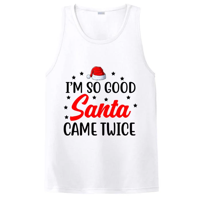 I'm So Good Santa Came Twice Funny Christmas Performance Tank