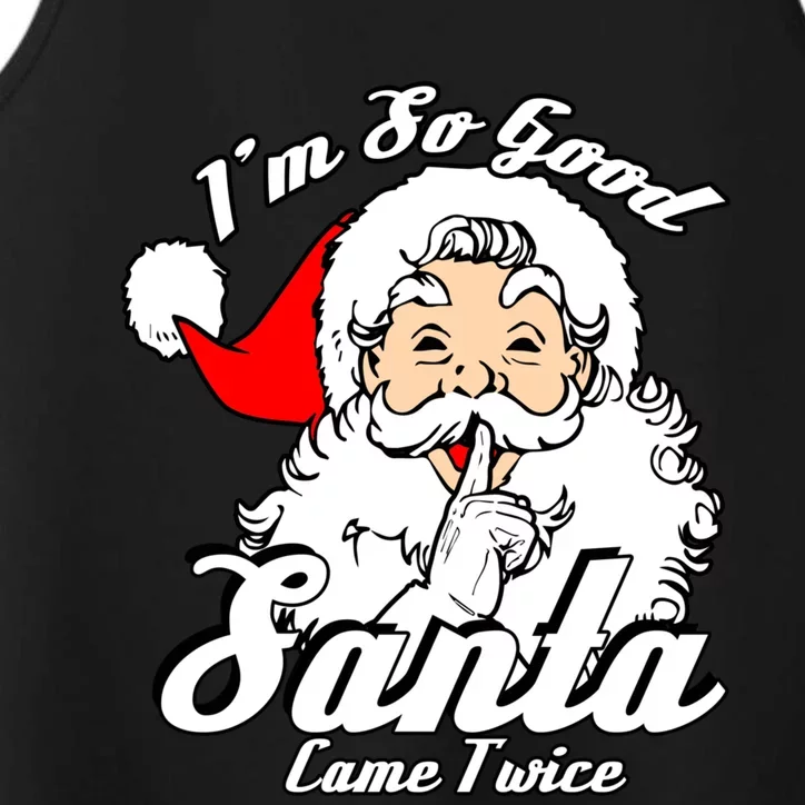 I'm So Good Santa Came Twice Funny Naughty Xmas Gift Performance Tank