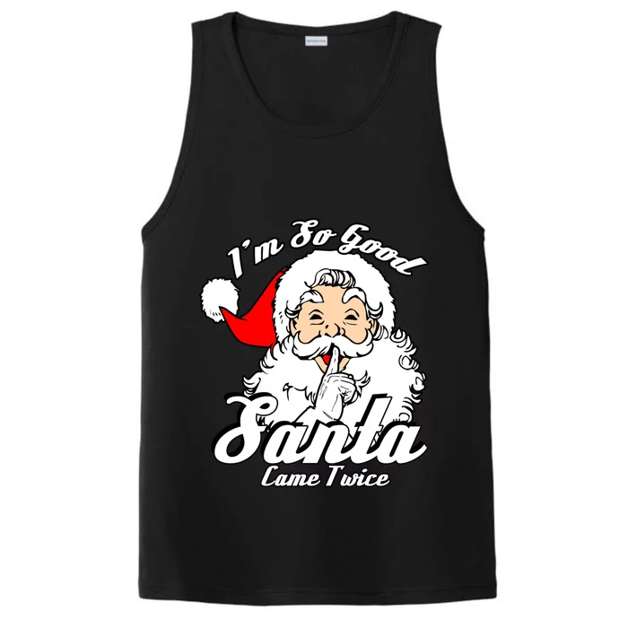 I'm So Good Santa Came Twice Funny Naughty Xmas Gift Performance Tank