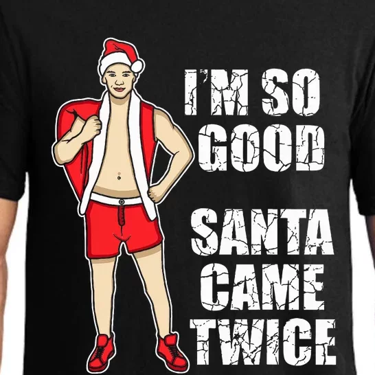 I'm So Good Santa Came Twice Gay And Homosexual Santa Claus Pajama Set