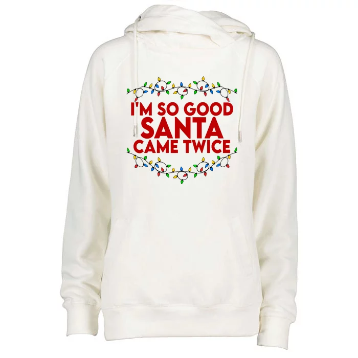 Im So Good Santa Came Twice Funny Matching Couples Christmas Womens Funnel Neck Pullover Hood