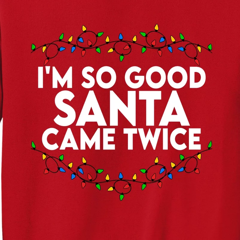 Im So Good Santa Came Twice Funny Matching Couples Christmas Sweatshirt