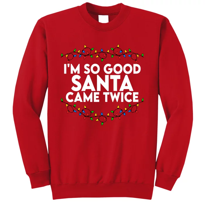 Im So Good Santa Came Twice Funny Matching Couples Christmas Sweatshirt