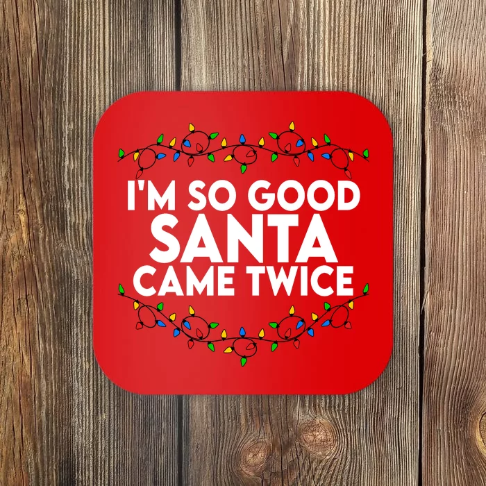 Im So Good Santa Came Twice Funny Matching Couples Christmas Coaster