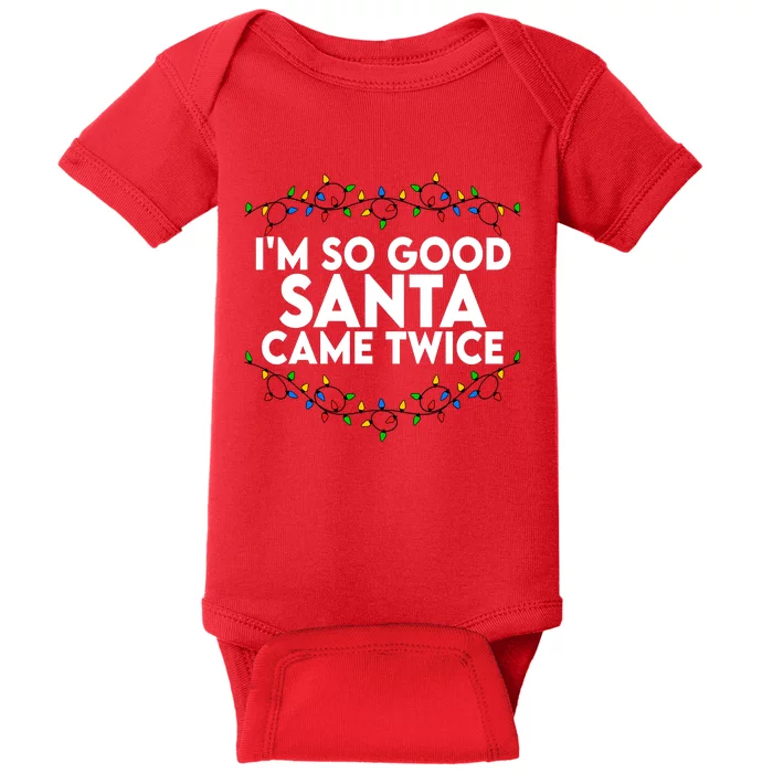 Im So Good Santa Came Twice Funny Matching Couples Christmas Baby Bodysuit