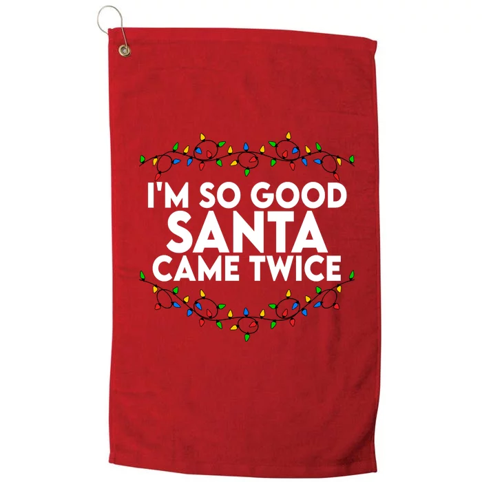 Im So Good Santa Came Twice Funny Matching Couples Christmas Platinum Collection Golf Towel