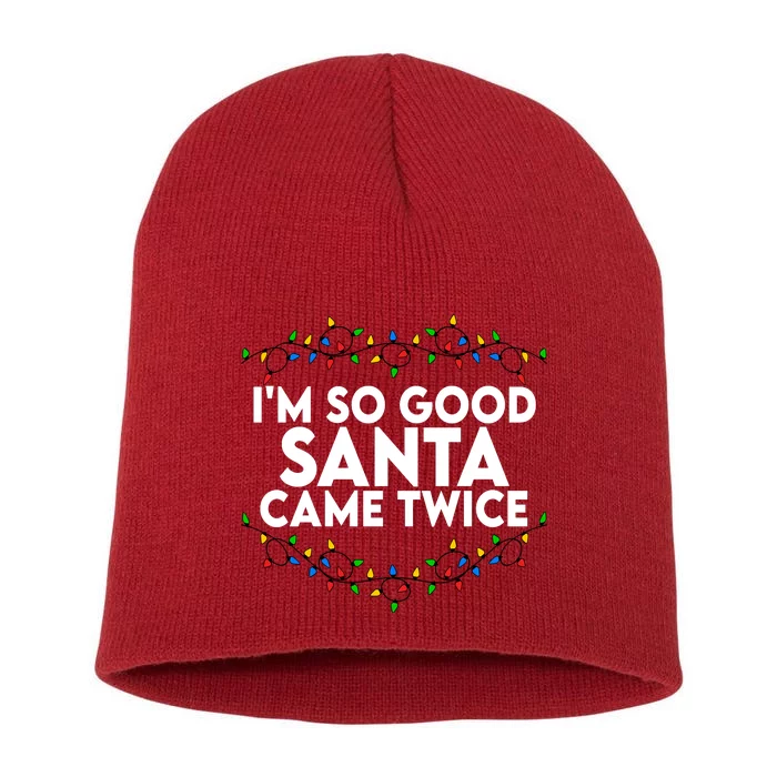 Im So Good Santa Came Twice Funny Matching Couples Christmas Short Acrylic Beanie