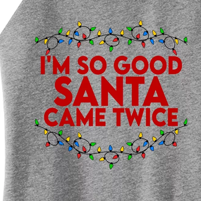 Im So Good Santa Came Twice Funny Matching Couples Christmas Women’s Perfect Tri Rocker Tank