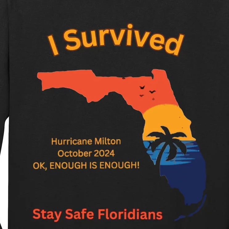 I Survived Hurricane Milton Stay Safe Floridians Tall Long Sleeve T-Shirt