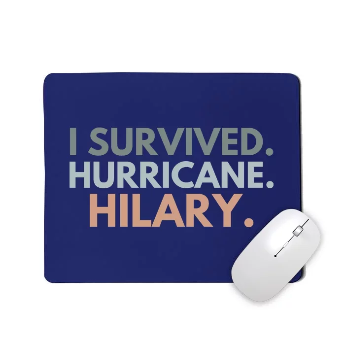 I Survived Hurricane Hilary Mousepad