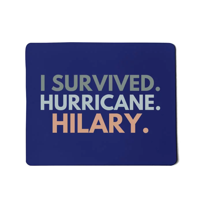 I Survived Hurricane Hilary Mousepad