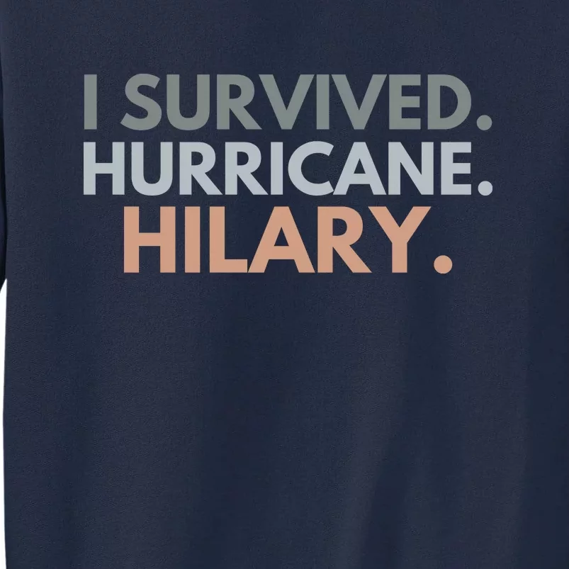 I Survived Hurricane Hilary Tall Sweatshirt