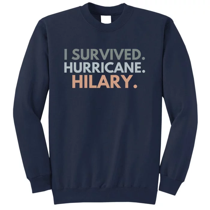 I Survived Hurricane Hilary Tall Sweatshirt