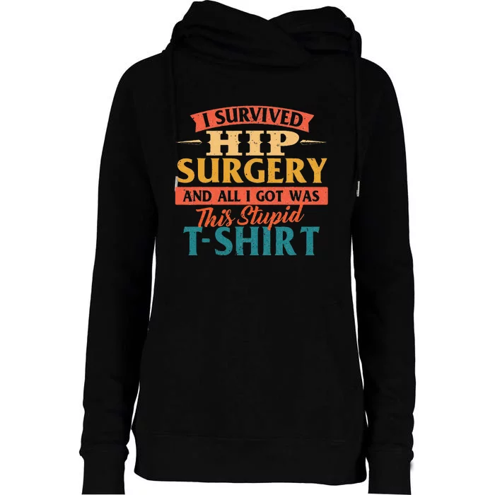 I Survived Hip Surgery Get Well Hip Replacement Recovery Womens Funnel Neck Pullover Hood