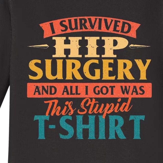 I Survived Hip Surgery Get Well Hip Replacement Recovery Baby Long Sleeve Bodysuit