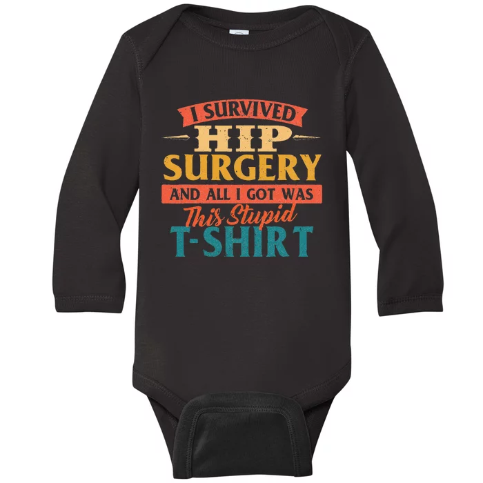 I Survived Hip Surgery Get Well Hip Replacement Recovery Baby Long Sleeve Bodysuit