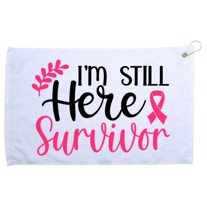 I'm Still Here Survivor Breast Cancer Awareness Grommeted Golf Towel