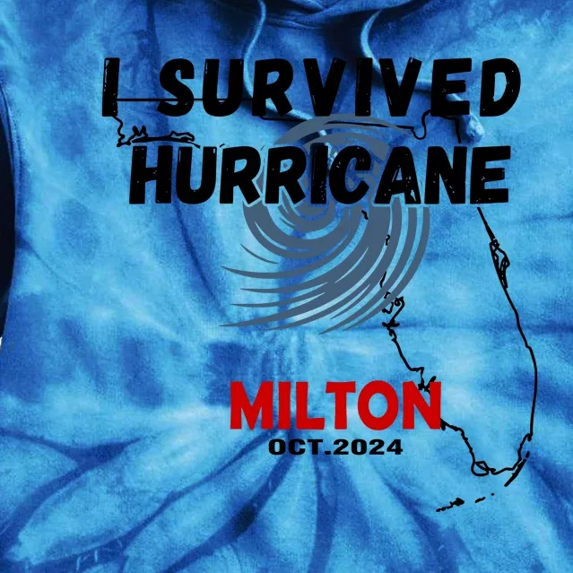 I Survived Hurricane Milton Oct 2024 Tie Dye Hoodie