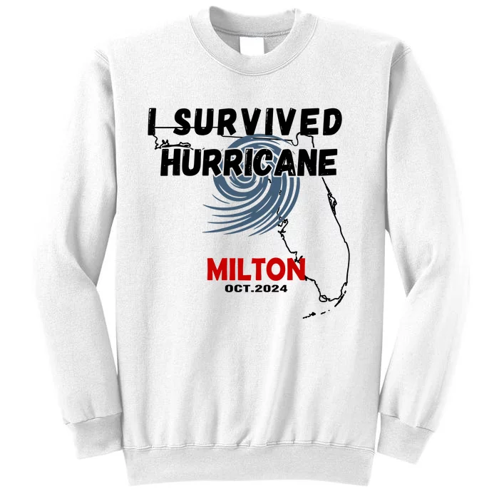 I Survived Hurricane Milton Oct 2024 Sweatshirt